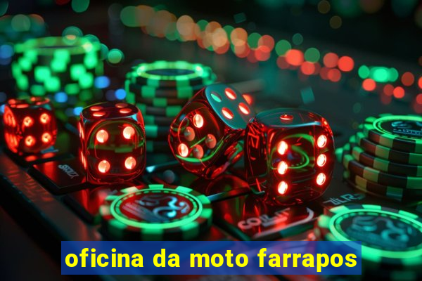 oficina da moto farrapos